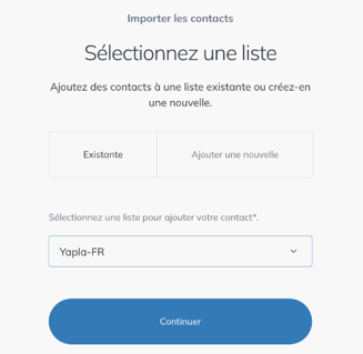 Étape Sélectionnez une liste avec l'option Existante et la liste Yapla-FR