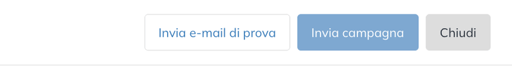 Pulsanti Invia e-mail di prova, Invia campagna e Chiudi della pagina della campagna